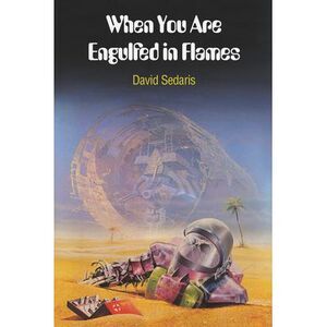 When You Are Engulfed in Flames -- David Sedaris